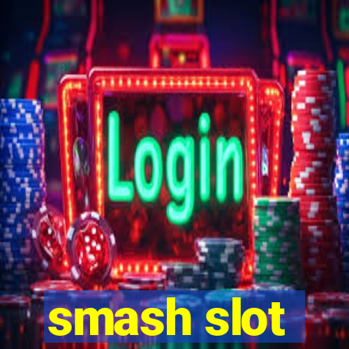 smash slot